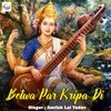 Betwa Par Kripa Di